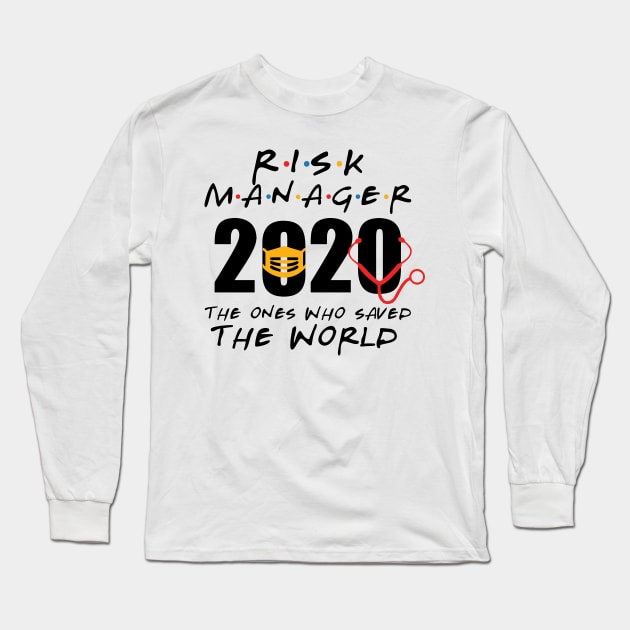 Risk Manager 2020 The Ones Who Saved The World Long Sleeve T-Shirt by DAN LE